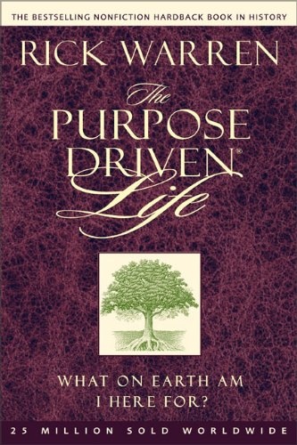 The Purpose DrivenÂ® Life: What on Earth Am I Here For?