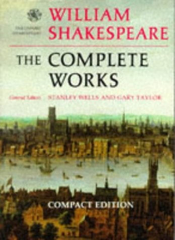 William Shakespeare: The Complete Works (The Oxford Shakespeare)
