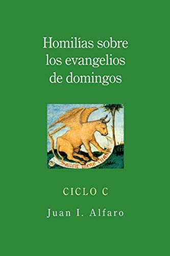 Homilias sobre los evangelios de domingos: Ciclo C (Spanish Edition)