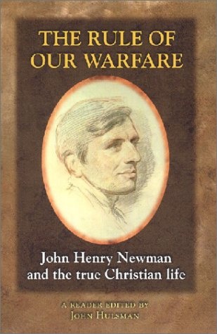 The Rule of Our Warfare: John Henry Newman and the True Christian Life