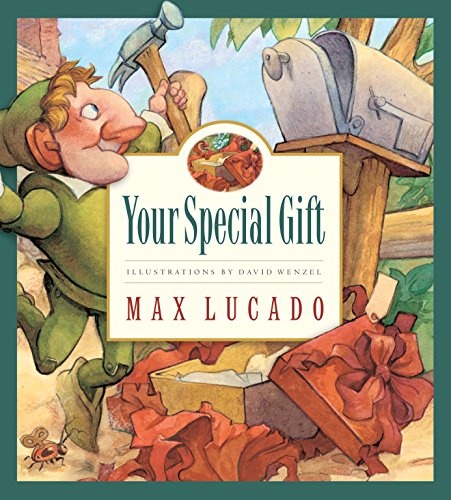 Your Special Gift (Volume 6) (Max Lucado's Wemmicks (Volume 6))