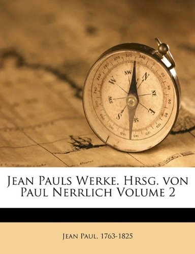 Jean Pauls Werke. Hrsg. von Paul Nerrlich Volume 2 (German Edition)
