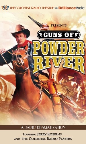 Guns of Powder River: A Radio Dramatization