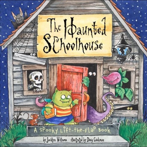 The Haunted Schoolhouse: A Spooky Lift-the-Flap Book