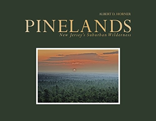 Pinelands: New Jerseyâs Suburban Wilderness