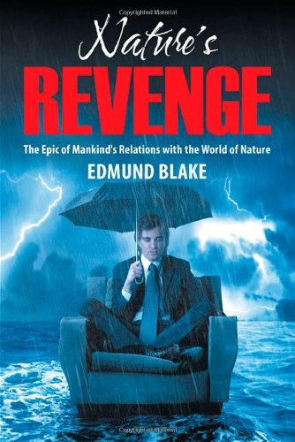 Nature's Revenge: The Epic of Mankind's Relations with the World of Nature