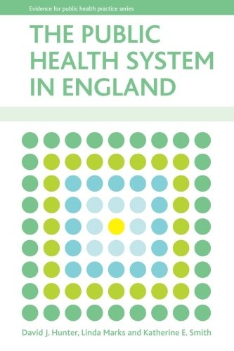 The public health system in England (Evidence for Public Health Practice)