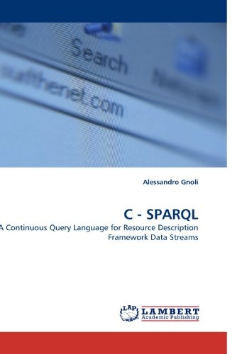 C - SPARQL: A Continuous Query Language for Resource Description Framework Data Streams