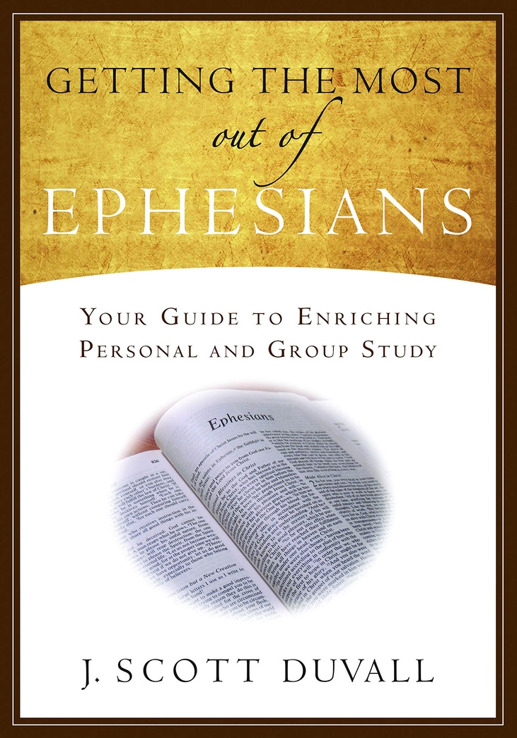 Getting the Most Out of Ephesians: Your Guide for Enriching Personal and Group Study