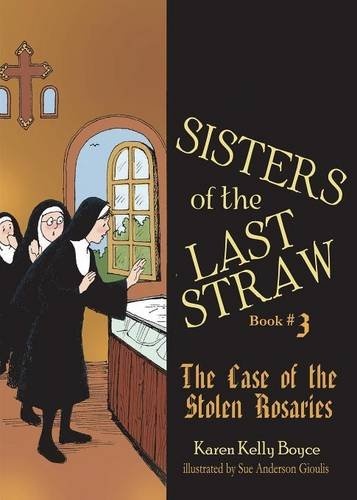 The Sisters of the Last Straw: The Case of the Stolen Rosaries