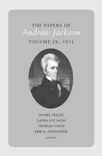 The Papers of Andrew Jackson, Volume 9, 1831 (Utp Papers Andrew Jackson)