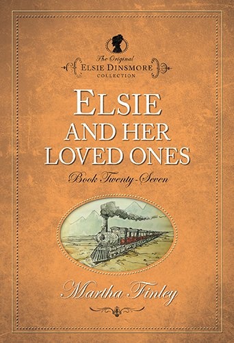 Elisi and Her Loved Ones (Elsie Dinsmore Collection)