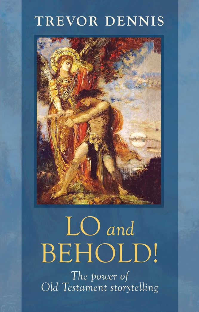 Lo and Behold!: The Power Of Old Testament Story Telling