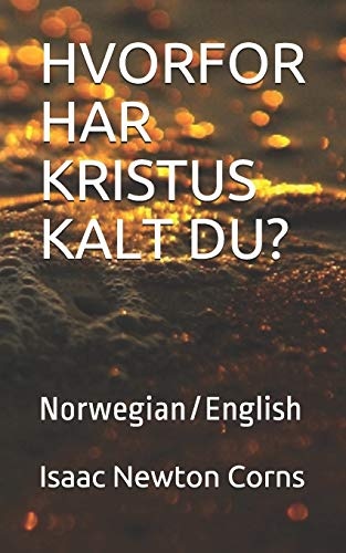 HVORFOR HAR KRISTUS KALT DU?: Norwegian/English (Norwegian Edition)