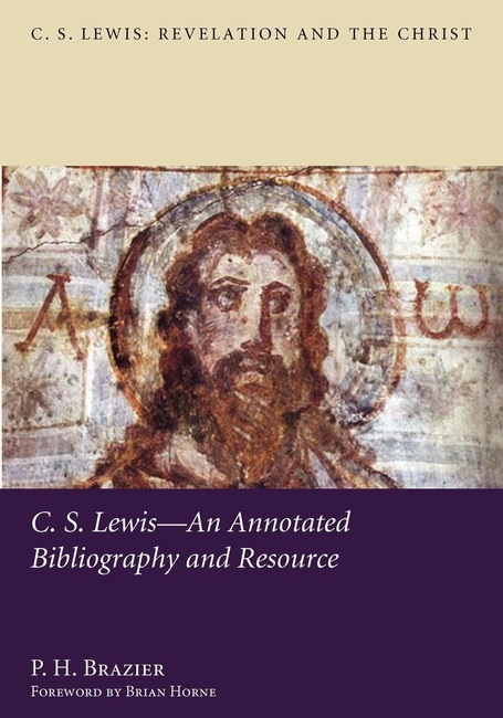C.S. Lewis: An Annotated Bibliography and Resource (C.S. Lewis: Revelation and the Christ)