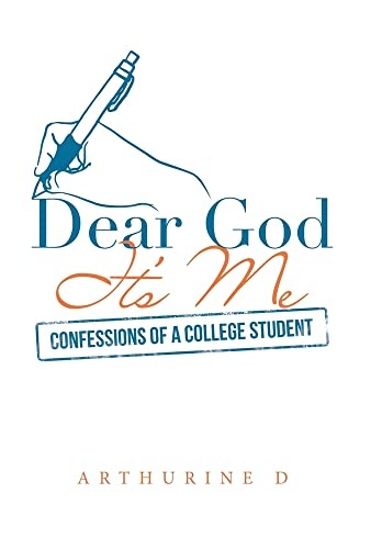 Dear God It's Me: Confessions of a College Student