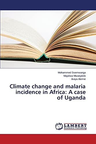 Climate change and malaria incidence in Africa: A case of Uganda