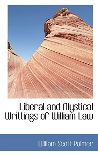 Liberal and Mystical Writtings of William Law
