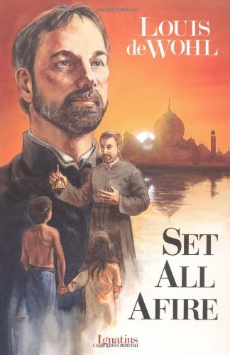 Set All Afire: A Novel of St. Francis Xavier