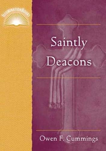 Saintly Deacons (Illuminationbook)