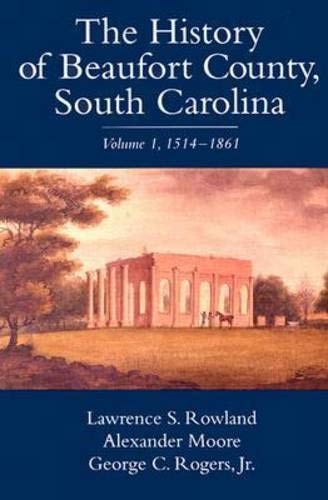 The History of Beaufort County, South Carolina: 1514-1861