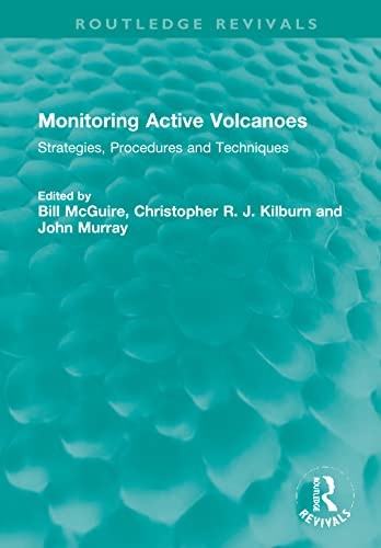 Monitoring Active Volcanoes: Strategies, Procedures and Techniques (Routledge Revivals)