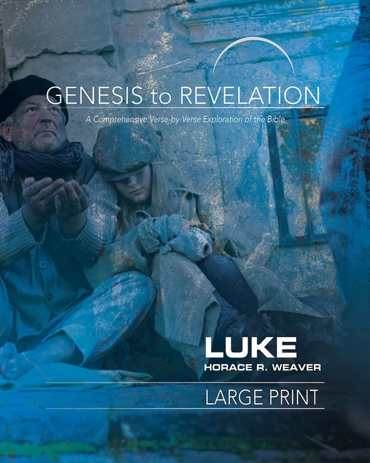Genesis to Revelation: Luke Participant Book: A Comprehensive Verse-by-Verse Exploration of the Bible