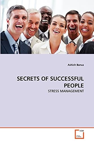 SECRETS OF SUCCESSFUL PEOPLE: STRESS MANAGEMENT