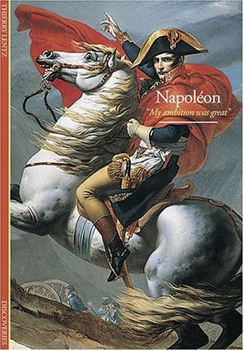 Discoveries: Napoleon: "My Ambition Was Great" (DISCOVERIES (ABRAMS))