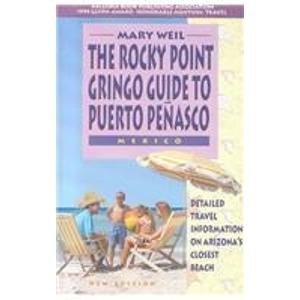 The Rocky Point Gringo Guide to Puerto Penasco, Mexico
