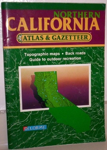 Northern California Atlas & Gazetteer (State Atlas & Gazetteer)