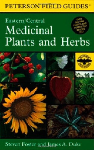A Field Guide to Medicinal Plants and Herbs of Eastern and Central North American (Peterson Field Guide)