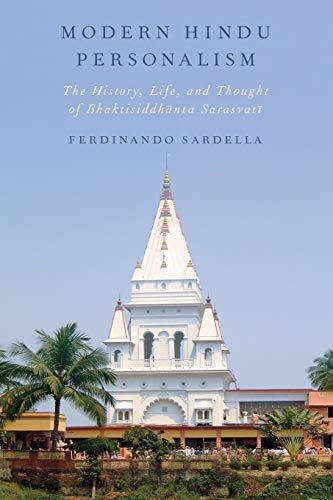 Modern Hindu Personalism: The History, Life, and Thought of Bhaktisiddhanta Sarasvati