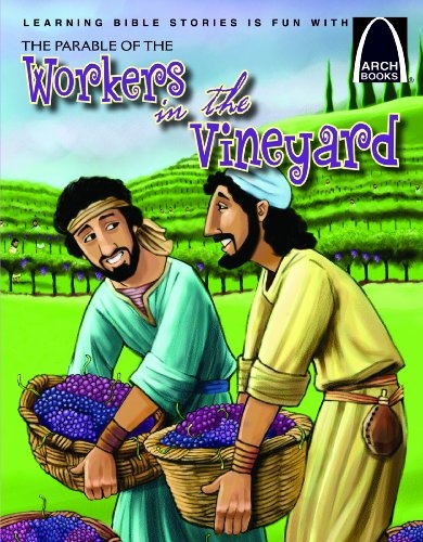 The Parable of the Workers in the Vineyard (Arch Books)