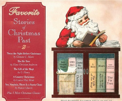 Favorite Stories of Christmas Past by Louisa May Alcott, Nora A. Smith, Clement C. Moore, Sarah Orne Jewett, O. Henry, Robert Grant, Mary Mapes Dodge, Francis Church, Hans Christian Andersen, Kate Douglas Wiggin [Audio CD]