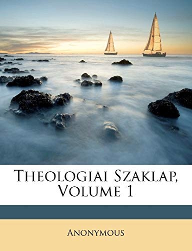 Theologiai Szaklap, Volume 1 (Hungarian Edition)