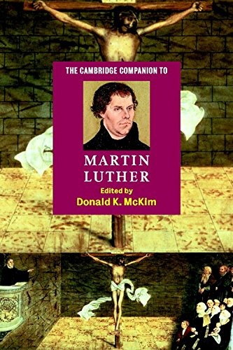 The Cambridge Companion to Martin Luther (Cambridge Companions to Religion)