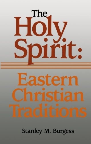 Holy Spirit: Eastern Christian Traditions, The