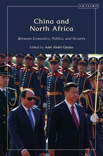 China and North Africa: Between Economics, Politics and Security