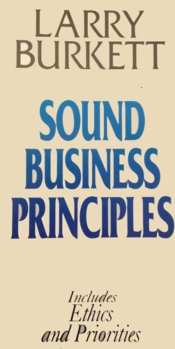 Sound Business Principles: Includes Management and Personal Issues (Larry Burkett Booklets Series)