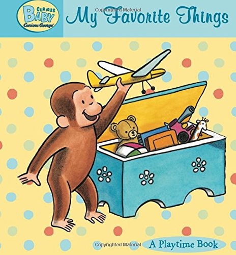 Curious Baby My Favorite Things (Curious George Padded Board Book) (Curious Baby Curious George)