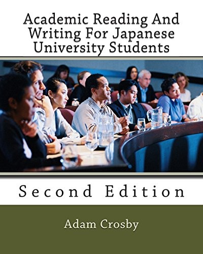 Academic Reading And Writing For Japanese University Students: Modern Themes For Learners Of Academic English
