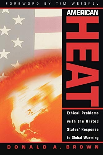 American Heat: Ethical Problems with the United States' Response to Global Warming (Studies in Social, Political, and Legal Philosophy)