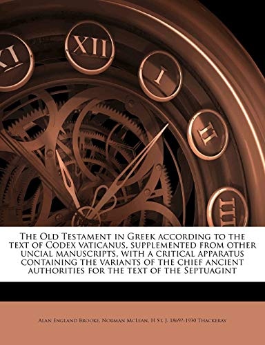 The Old Testament in Greek according to the text of Codex vaticanus, supplemented from other uncial manuscripts, with a critical apparatus containing ... for the text of the Septuagint Volume 1, pt.3