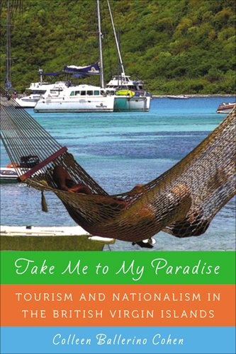 Take Me to My Paradise: Tourism and Nationalism in the British Virgin Islands