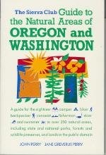 The Sierra Club Guide to the Natural Areas of Oregon and Washington