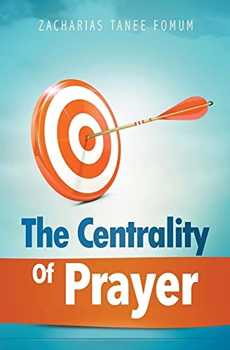 The Centrality of Prayer (Prayer Power Series)