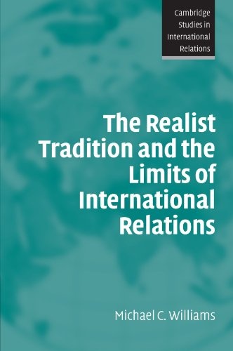 The Realist Tradition and the Limits of International Relations (Cambridge Studies in International Relations)