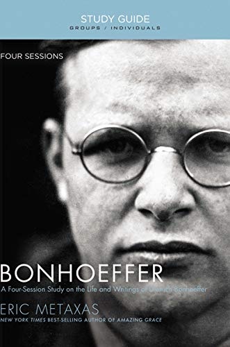 Bonhoeffer Study Guide: The Life and Writings of Dietrich Bonhoeffer