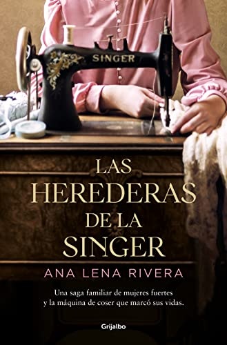 Las herederas de la Singer / The Singer Heirs (Spanish Edition)